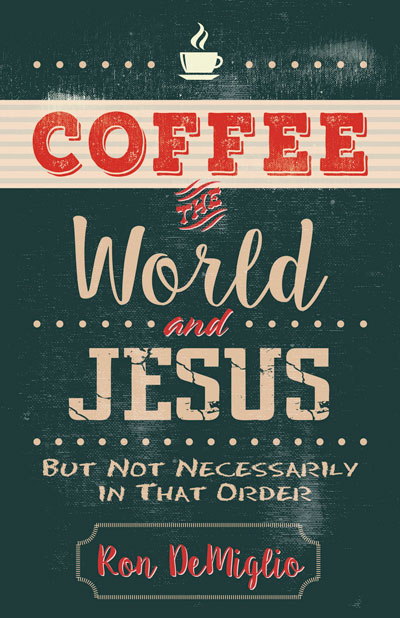 Coffee, the World, and Jesus Book Cover